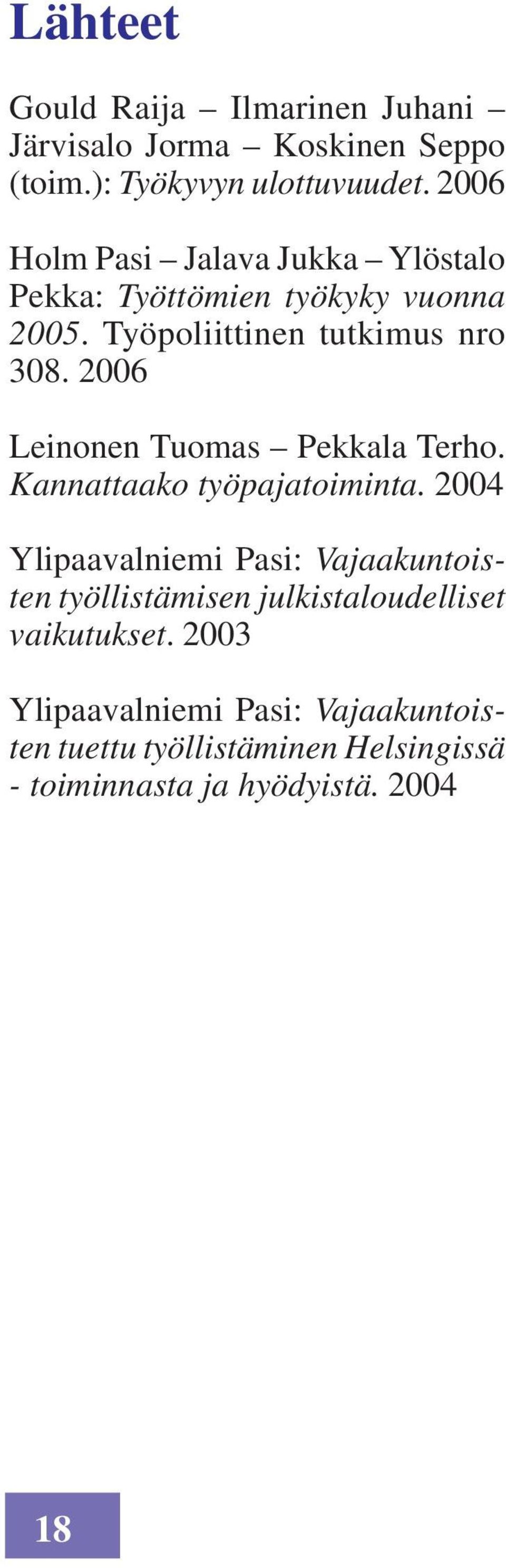 2006 Leinonen Tuomas Pekkala Terho. Kannattaako työpajatoiminta.