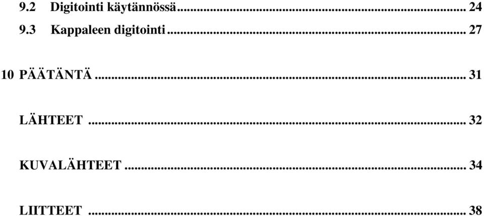 .. 27 10 PÄÄTÄNTÄ... 31 LÄHTEET.