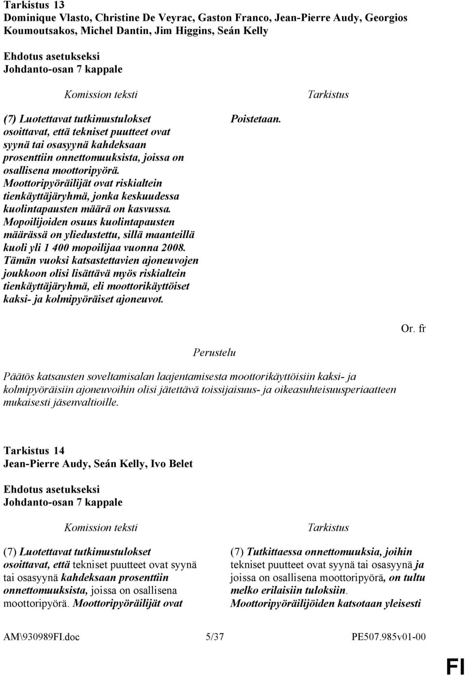 Moottoripyöräilijät ovat riskialtein tienkäyttäjäryhmä, jonka keskuudessa kuolintapausten määrä on kasvussa.