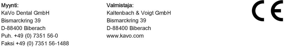 +49 (0) 7351 56-0 Faksi +49 (0) 7351 56-1488