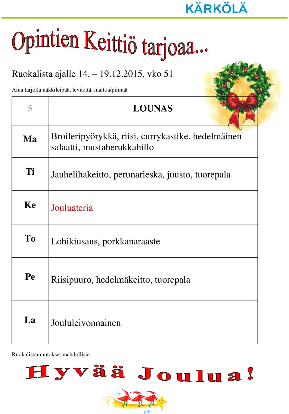 LOUNAS Ma Ti Broileripyörykkä, riisi, currykastike, hedelmäinen,