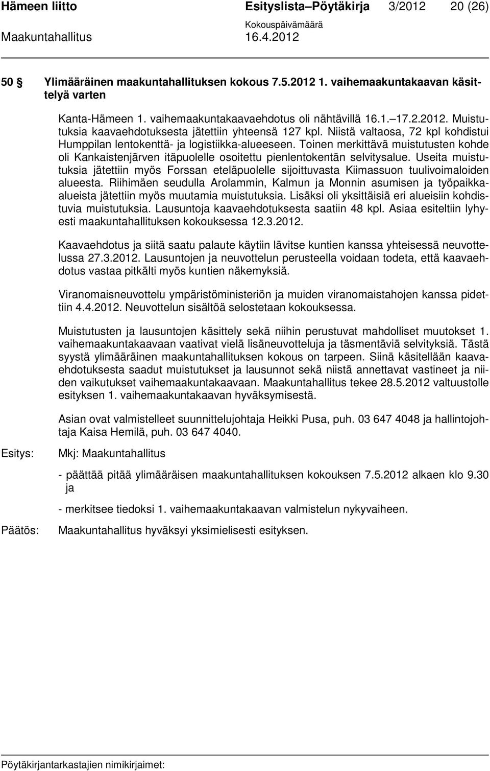 Toinen merkittävä muistutusten kohde oli Kankaistenjärven itäpuolelle osoitettu pienlentokentän selvitysalue.