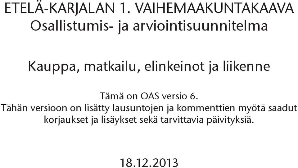 matkailu, elinkeinot ja liikenne Tämä on OAS versio 6.