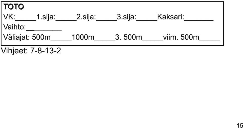 Väliajat: 500m 1 000m 3.