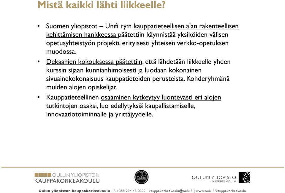 projekti, erityisesti yhteisen verkko-opetuksen muodossa.