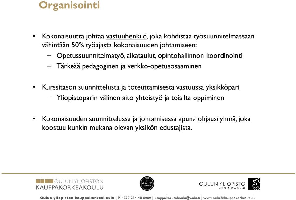 Kurssitason suunnittelusta ja toteuttamisesta vastuussa yksikköpari Yliopistoparin välinen aito yhteistyö ja toisilta