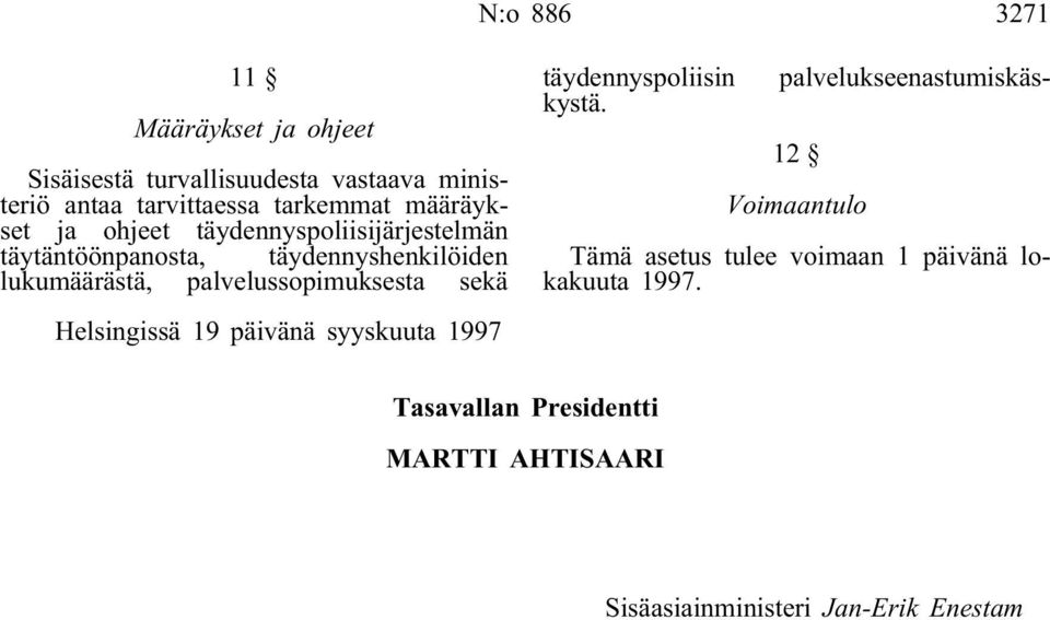 lukumäärästä, palvelussopimuksesta sekä Helsingissä 19 päivänä syyskuuta 1997 palvelukseenastumiskäs-