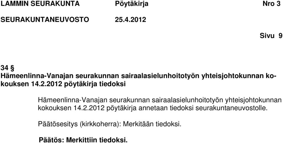 2012 pöytäkirja tiedoksi Hämeenlinna-Vanajan seurakunnan sairaalasielunhoitotyön