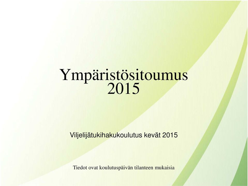 kevät 2015 Tiedot ovat