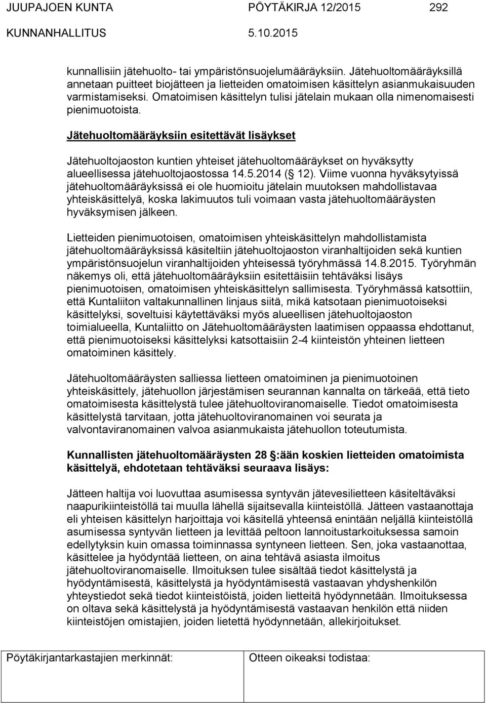 Omatoimisen käsittelyn tulisi jätelain mukaan olla nimenomaisesti pienimuotoista.
