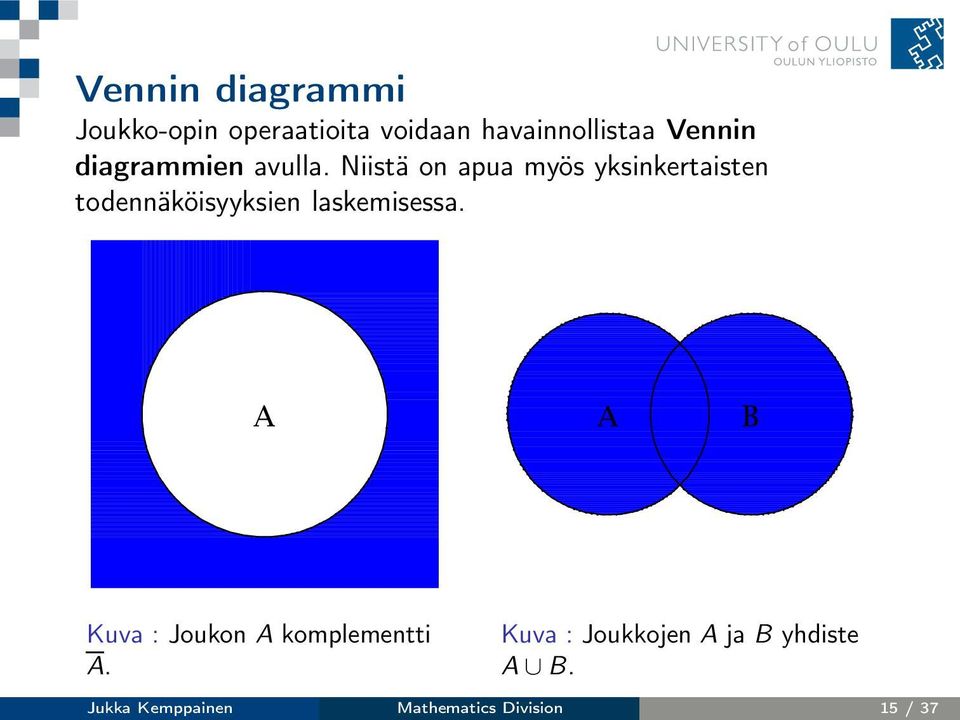 Niistä on apua myös yksinkertaisten todennäköisyyksien laskemisessa.