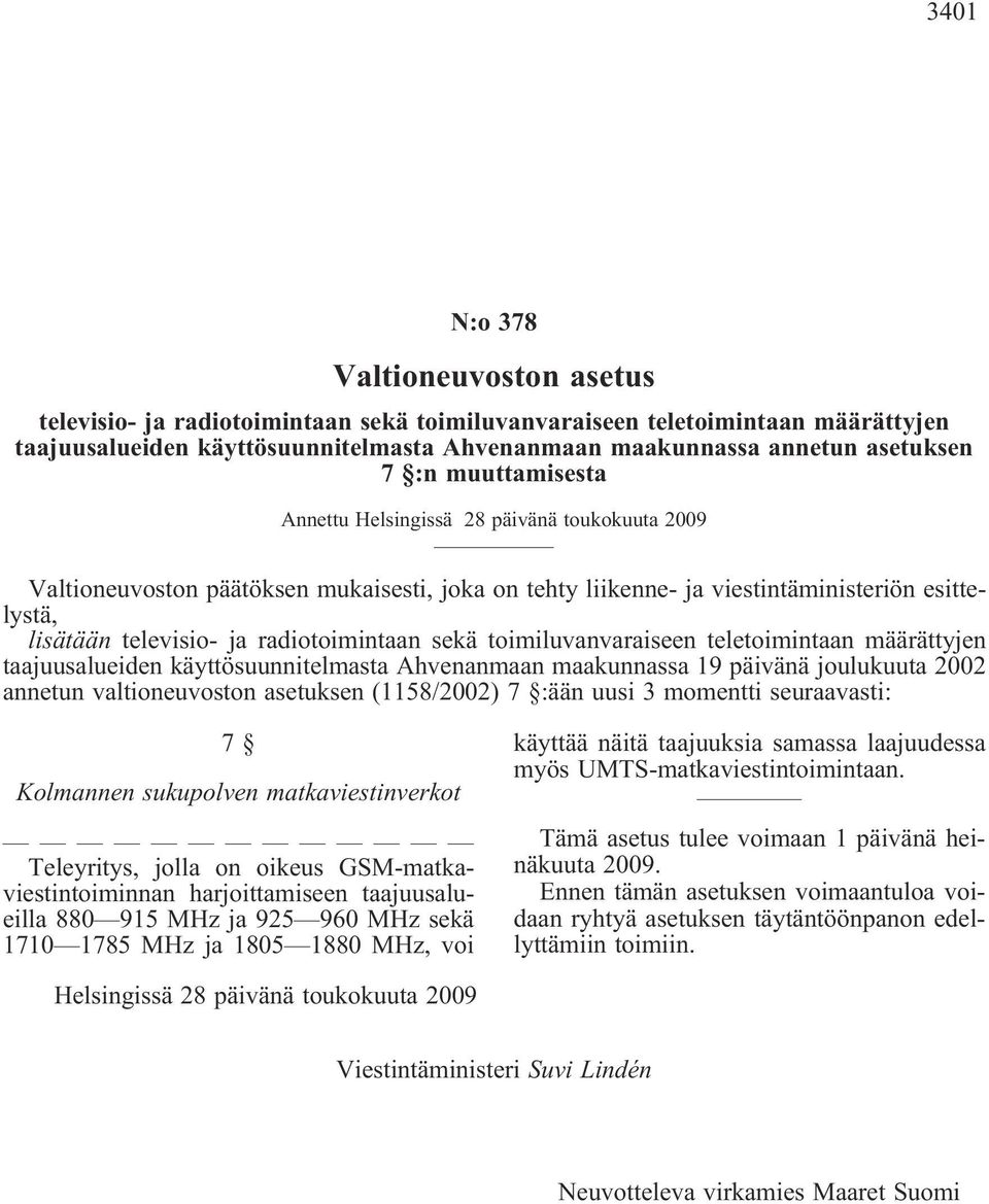 radiotoimintaan sekä toimiluvanvaraiseen teletoimintaan määrättyjen taajuusalueiden käyttösuunnitelmasta Ahvenanmaan maakunnassa 19 päivänä joulukuuta 2002 annetun valtioneuvoston asetuksen