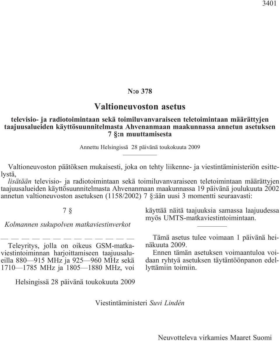 radiotoimintaan sekä toimiluvanvaraiseen teletoimintaan määrättyjen taajuusalueiden käyttösuunnitelmasta Ahvenanmaan maakunnassa 19 päivänä joulukuuta 2002 annetun valtioneuvoston asetuksen
