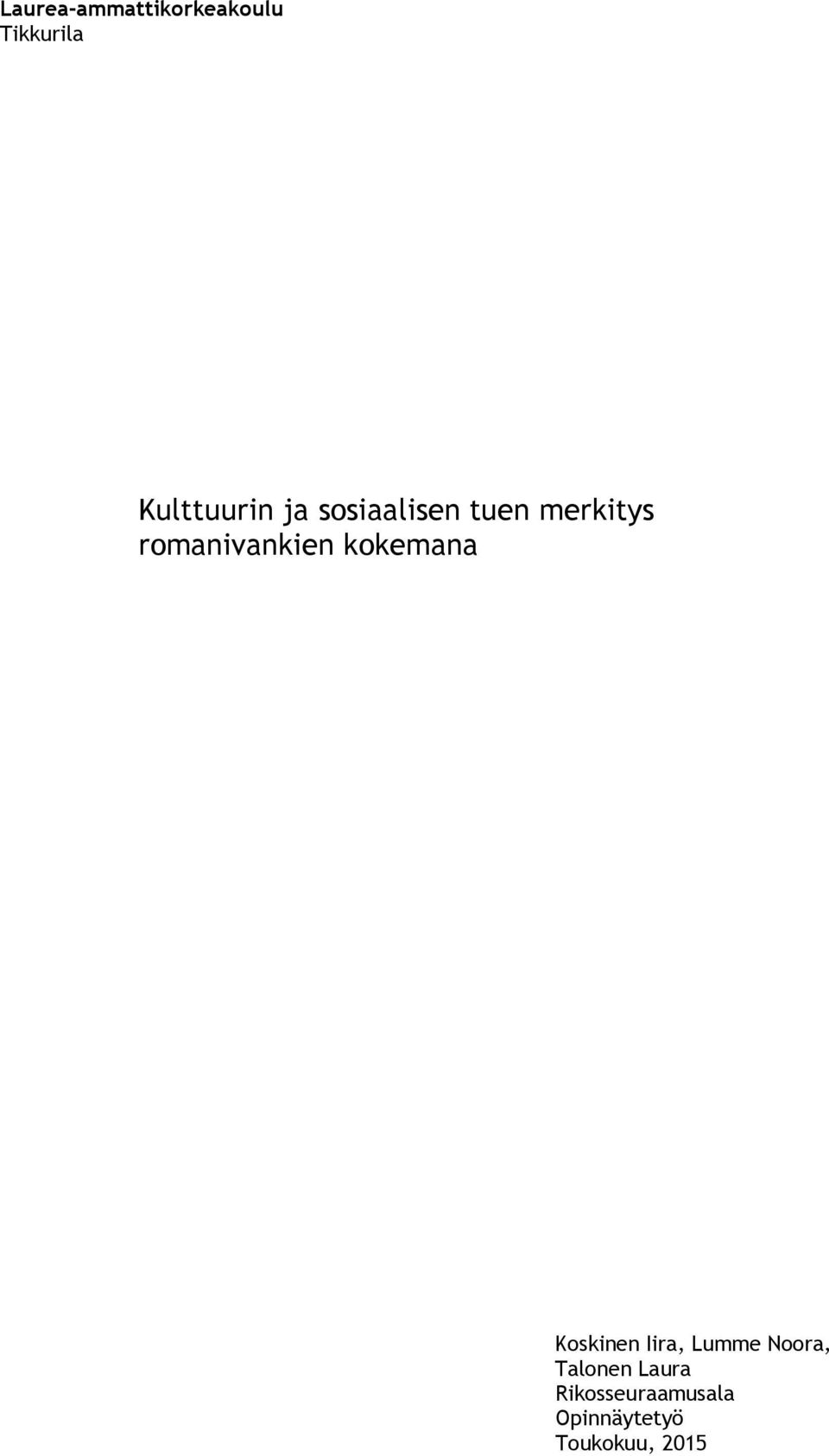 kokemana Koskinen Iira, Lumme Noora, Talonen