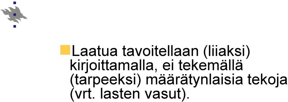 tekemällä (tarpeeksi)