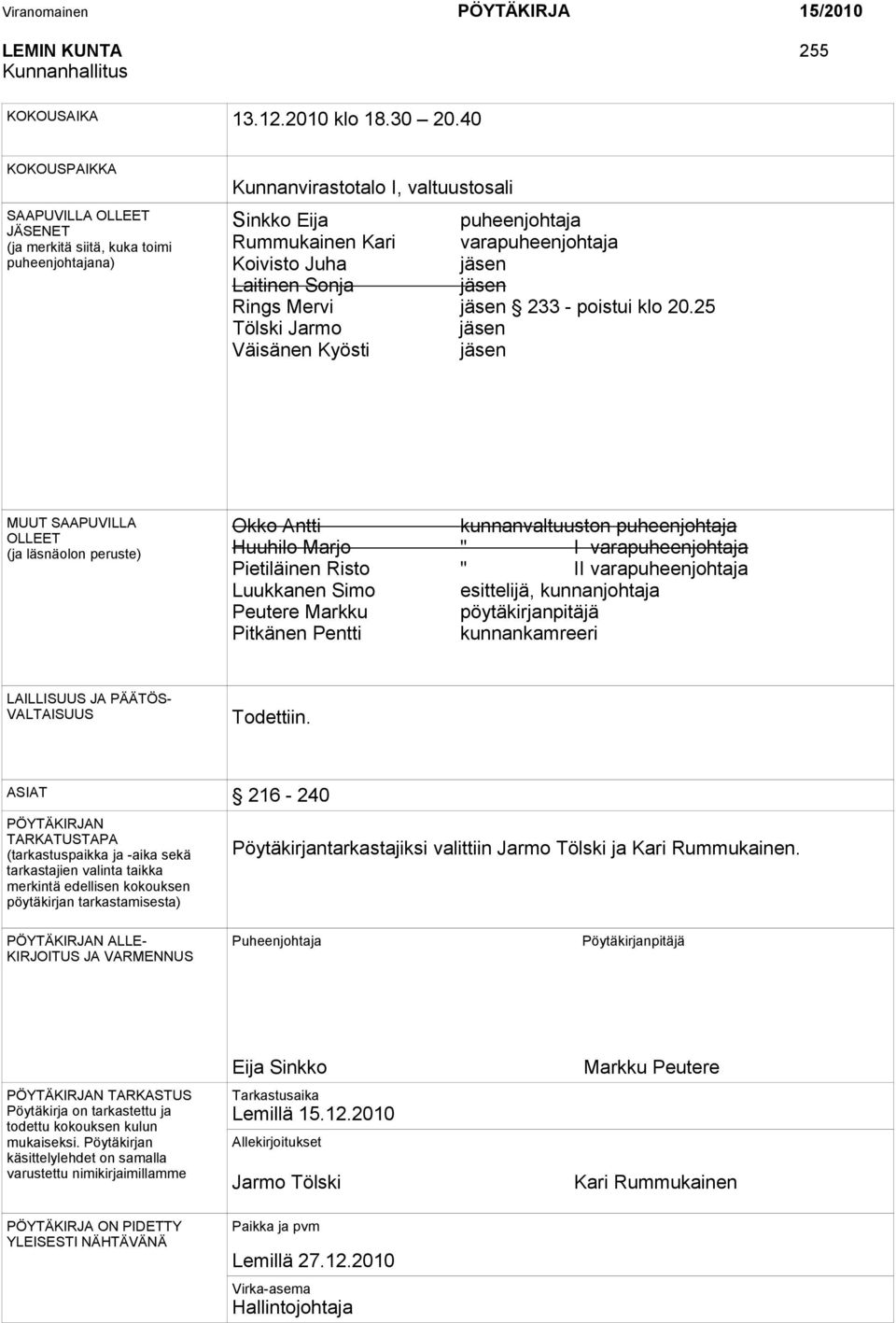 jäsen Laitinen Sonja jäsen Rings Mervi jäsen 233 - poistui klo 20.
