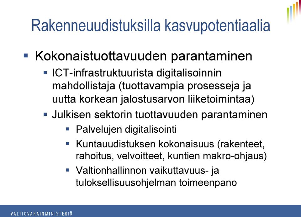 Julkisen sektorin tuottavuuden parantaminen Palvelujen digitalisointi Kuntauudistuksen kokonaisuus