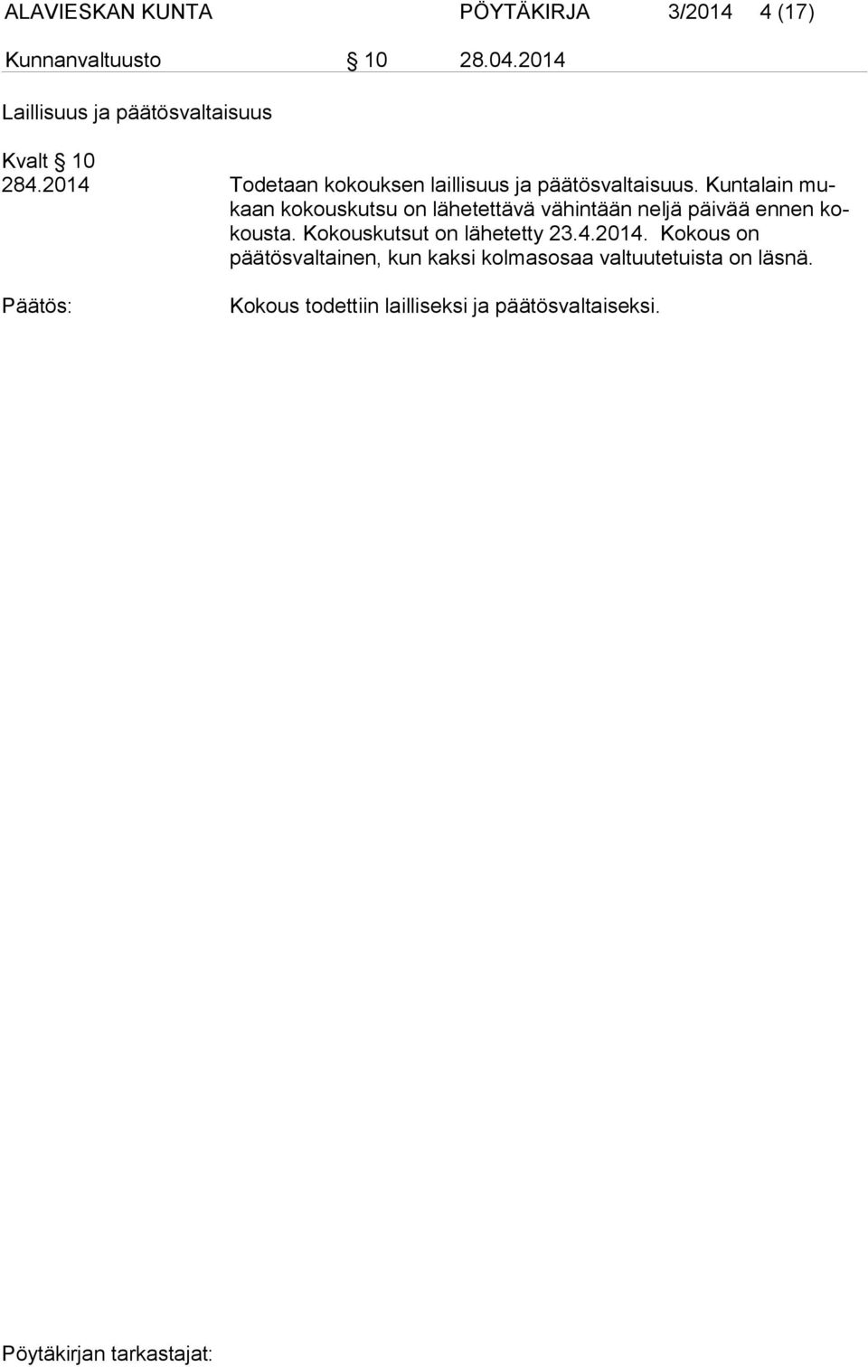 Kuntalain mukaan kokouskutsu on lähetettävä vähintään neljä päivää ennen kokousta.