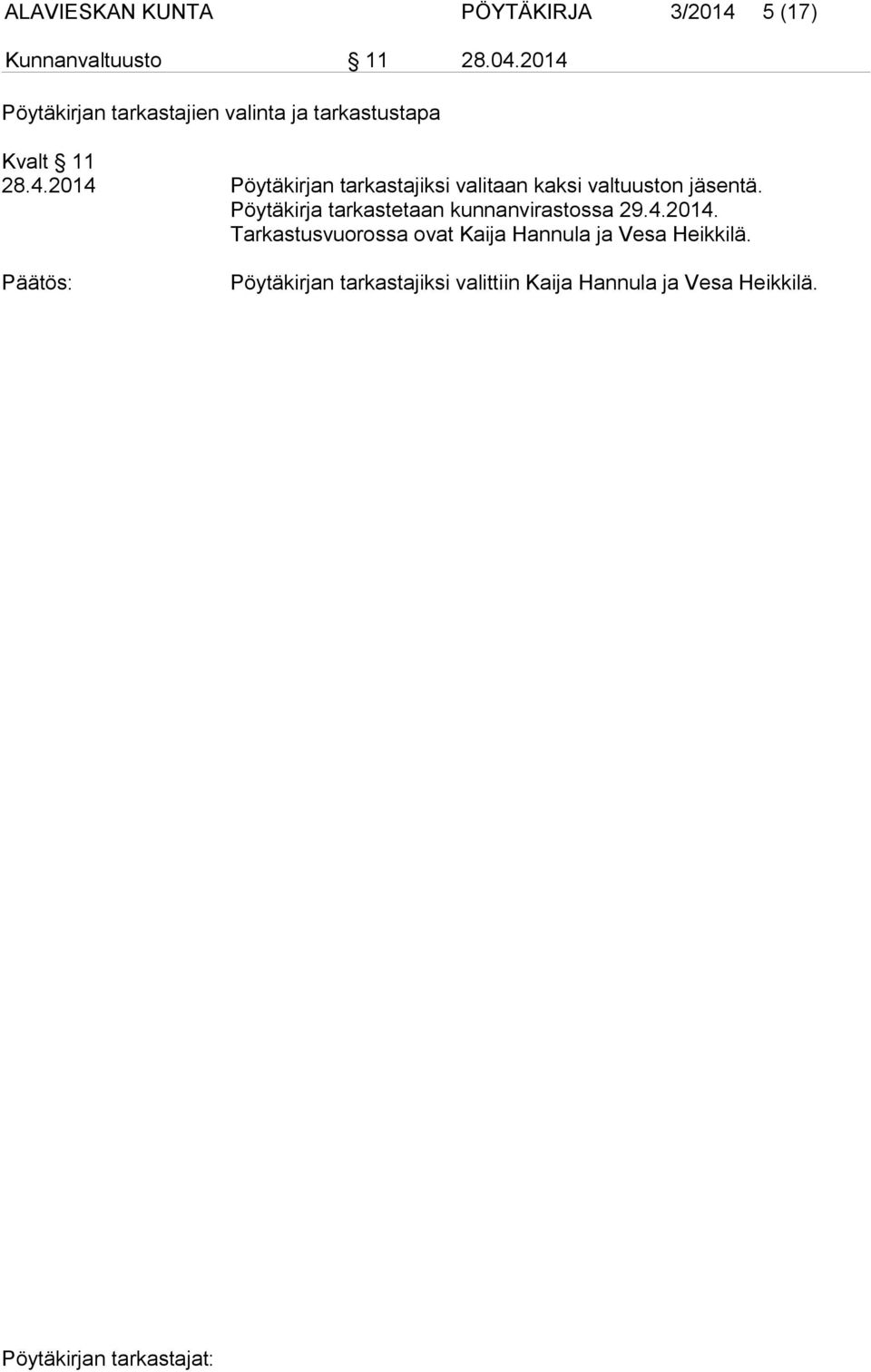 Pöytäkirja tarkastetaan kunnanvirastossa 29.4.2014.