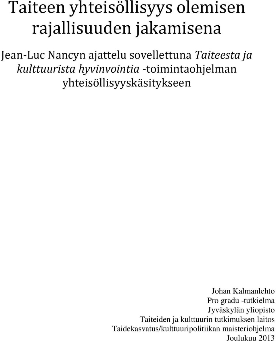 yhteisöllisyyskäsitykseen Johan Kalmanlehto Pro gradu -tutkielma Jyväskylän yliopisto