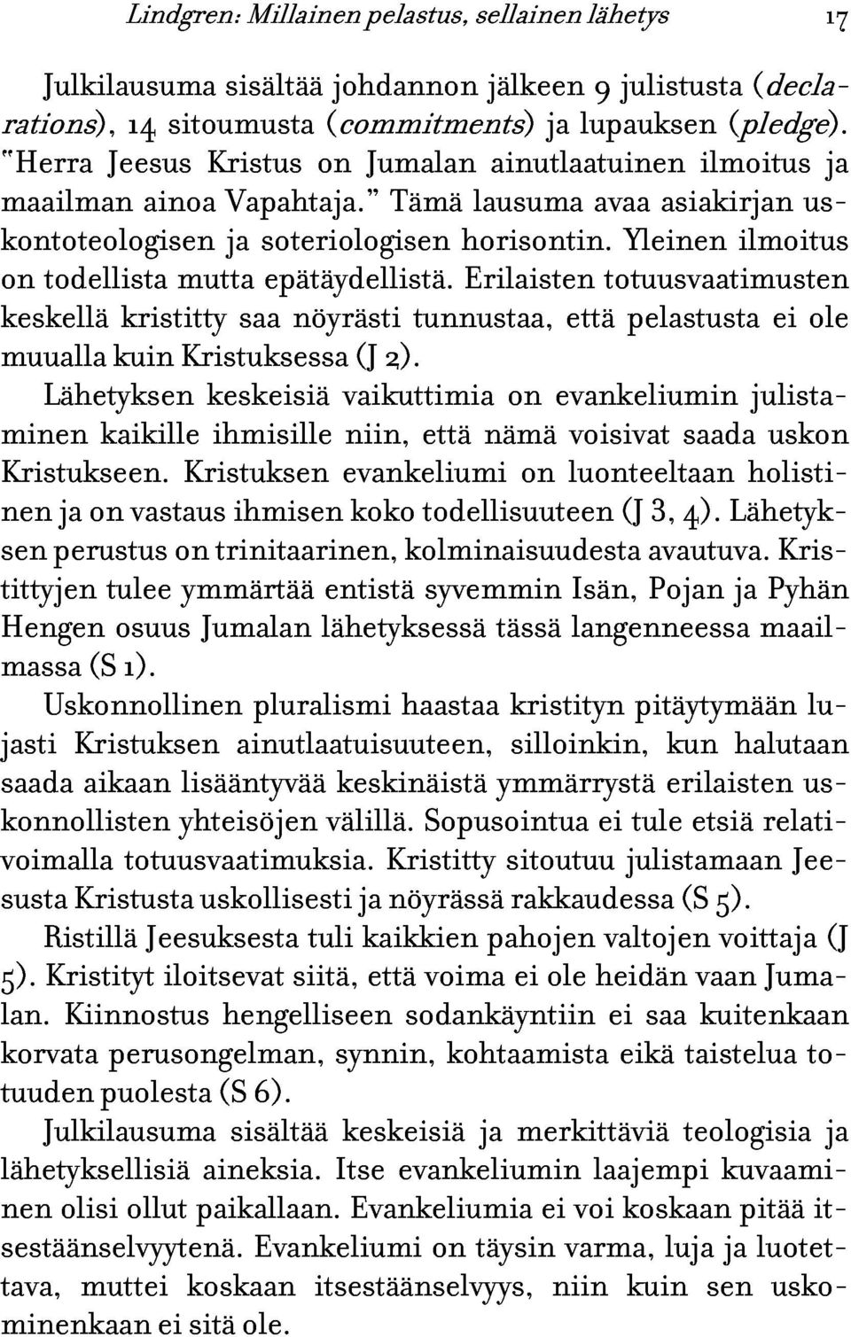 lausuma avaa Yleinen asiakirjan ilmoitus us- ja keskellä muualla todellista kristitty mutta saa epätäydellistä.