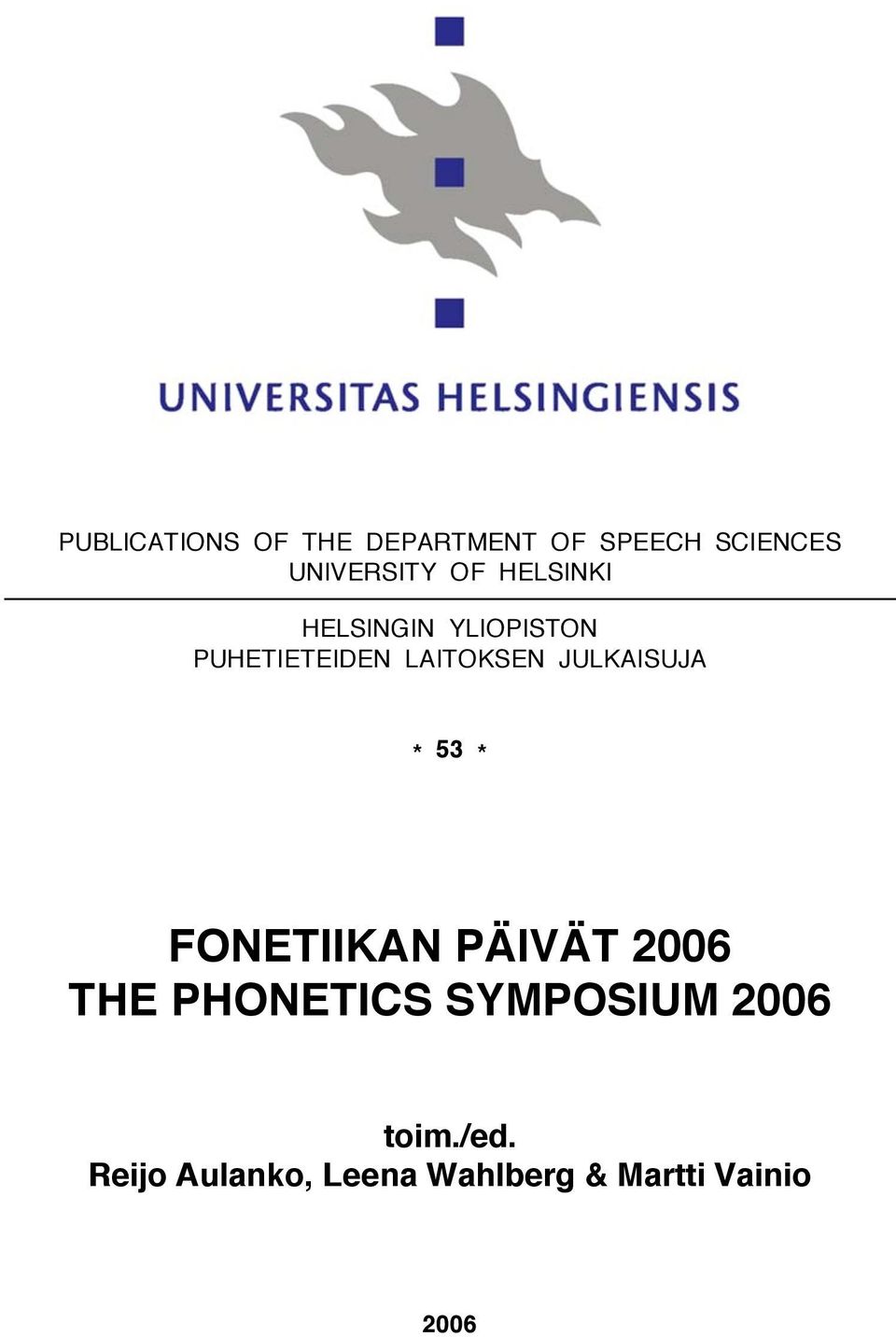 JULKAISUJA * 53 * FONETIIKAN PÄIVÄT 2006 THE PHONETICS