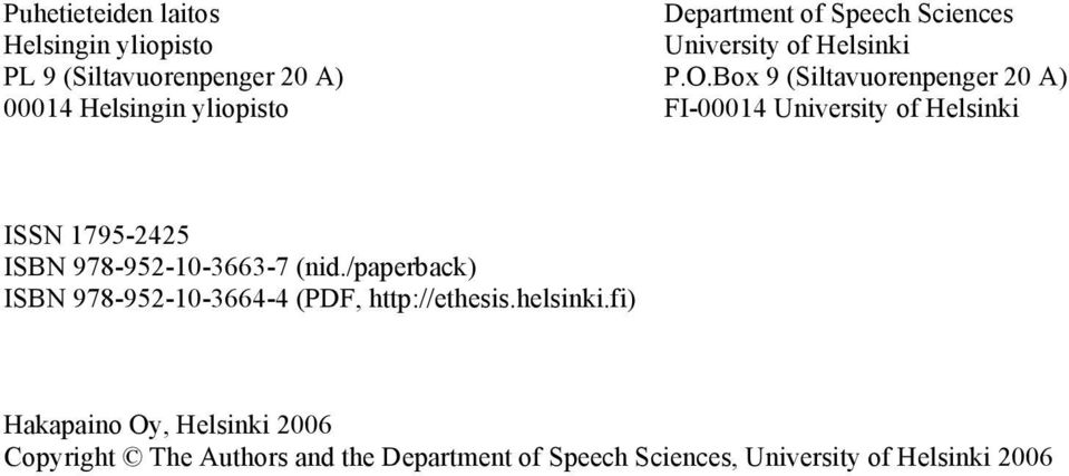Box 9 (Siltavuorenpenger 20 A) 00014 Helsingin yliopisto FI-00014 University of Helsinki ISSN 1795-2425 ISBN