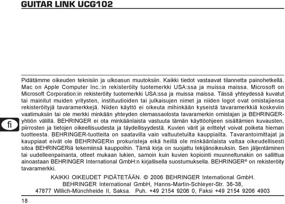 Tässä yhteydessä kuvatut tai mainitut muiden yritysten, instituutioiden tai julkaisujen nimet ja niiden logot ovat omistajiensa rekisteröityjä tavaramerkkejä.