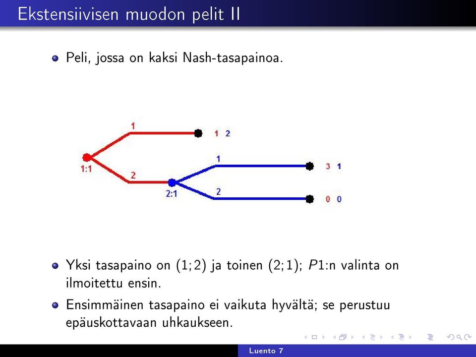valinta on ilmoitettu ensin.
