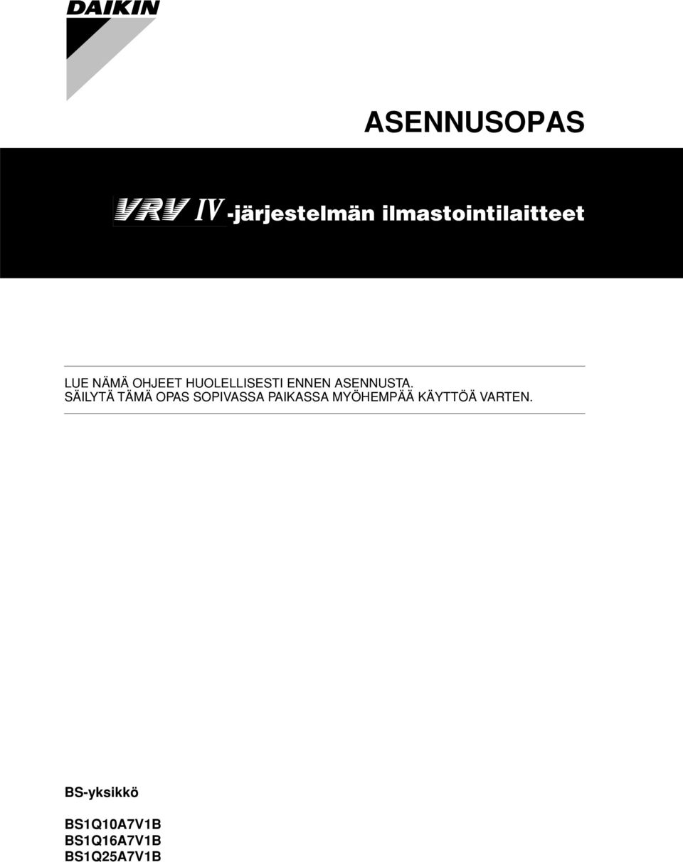 SÄILYTÄ TÄMÄ OPAS SOPIVASSA PAIKASSA MYÖHEMPÄÄ