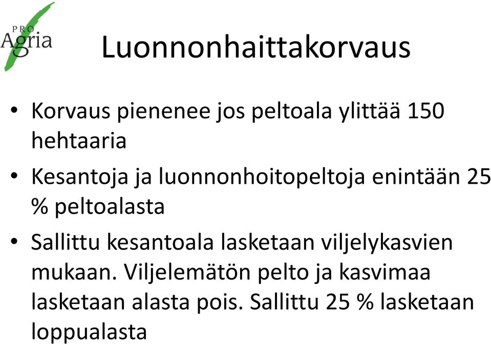 Sallittu kesantoala lasketaan viljelykasvien mukaan.