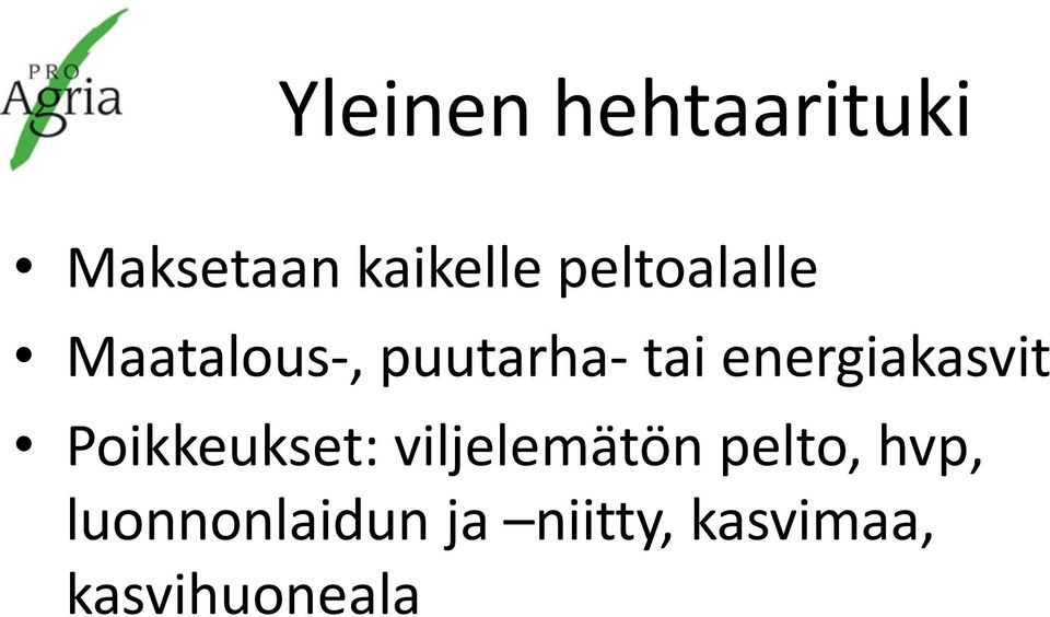 energiakasvit Poikkeukset: viljelemätön