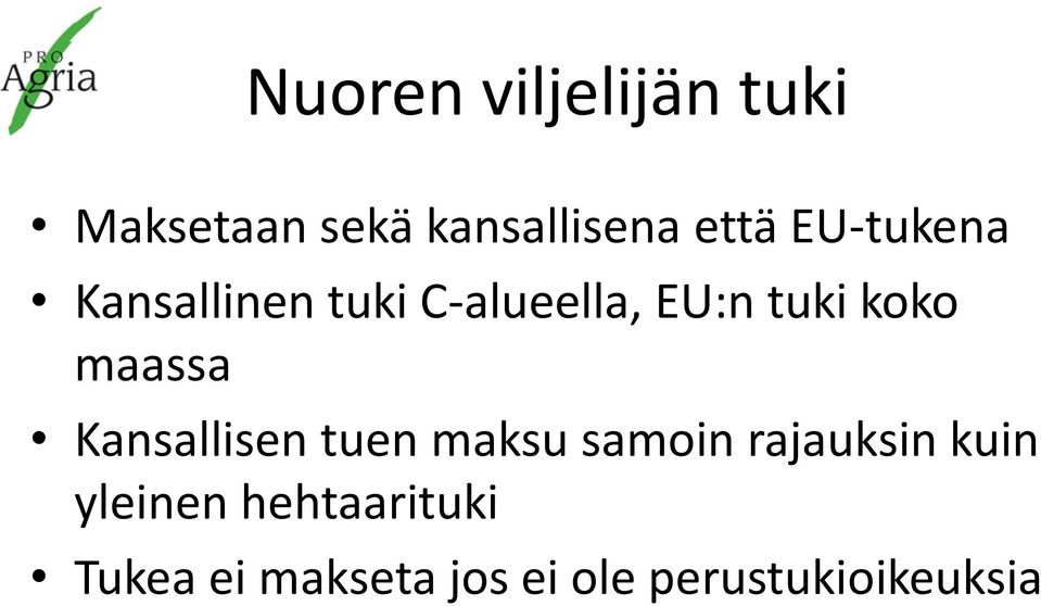 maassa Kansallisen tuen maksu samoin rajauksin kuin