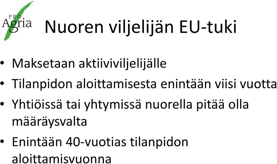 enintään viisi vuotta Yhtiöissä tai yhtymissä