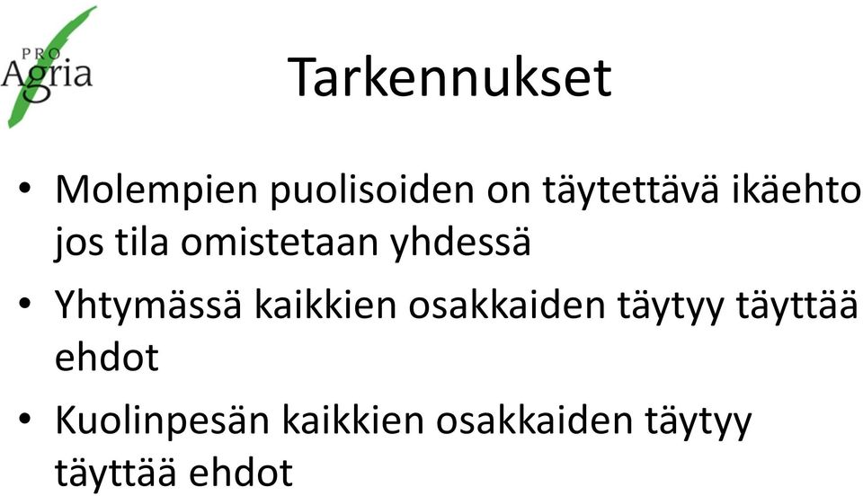 Yhtymässä kaikkien osakkaiden täytyy täyttää