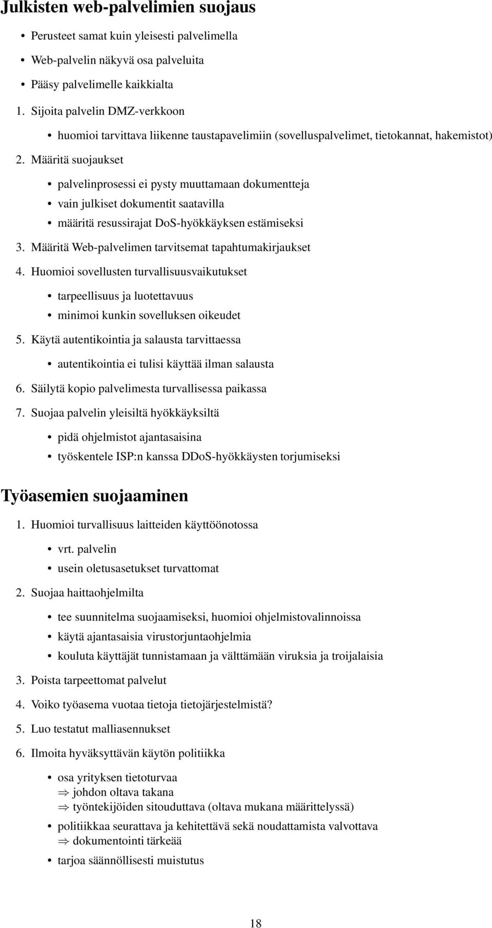 Määritä suojaukset palvelinprosessi ei pysty muuttamaan dokumentteja vain julkiset dokumentit saatavilla määritä resussirajat DoS-hyökkäyksen estämiseksi 3.