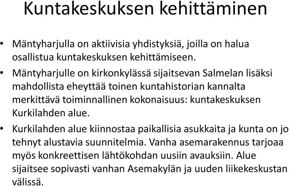 kokonaisuus: kuntakeskuksen Kurkilahden alue.
