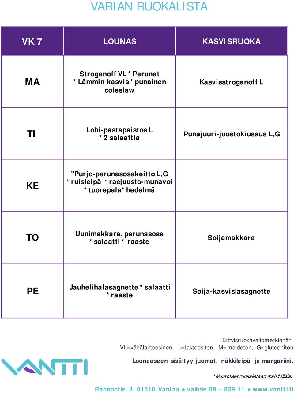 "Purjo-perunasosekeitto L,G *ruisleipä *raejuusto-munavoi *tuorepala*hedelmä