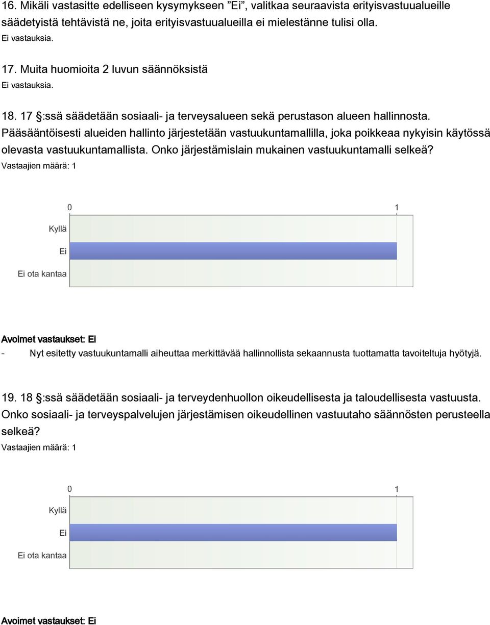 Pääsääntöisesti alueiden hallinto järjestetään vastuukuntamallilla, joka poikkeaa nykyisin käytössä olevasta vastuukuntamallista. Onko järjestämislain mukainen vastuukuntamalli selkeä?