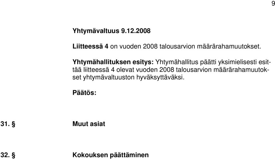 Yhtymähallituksen esitys: Yhtymähallitus päätti yksimielisesti esittää