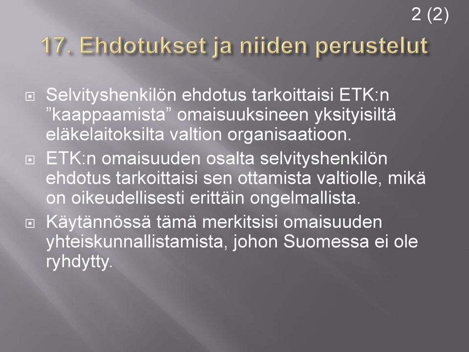 ETK:n omaisuuden osalta selvityshenkilön ehdotus tarkoittaisi sen ottamista valtiolle,