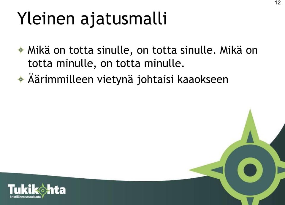 Mikä on totta minulle, on totta