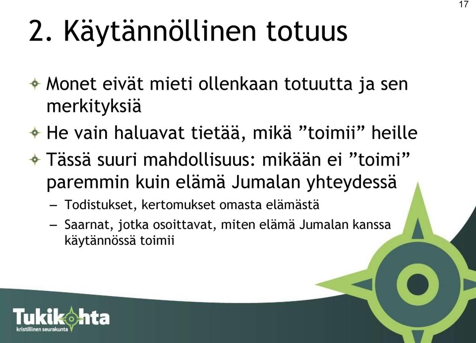 mahdollisuus: mikään ei toimi paremmin kuin elämä Jumalan yhteydessä