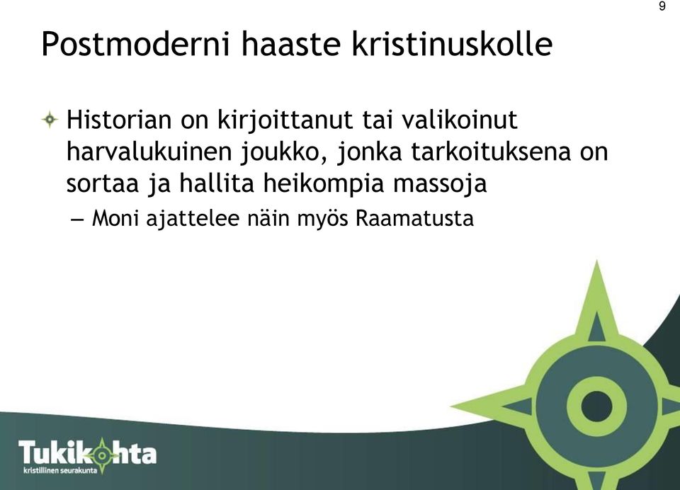 joukko, jonka tarkoituksena on sortaa ja hallita