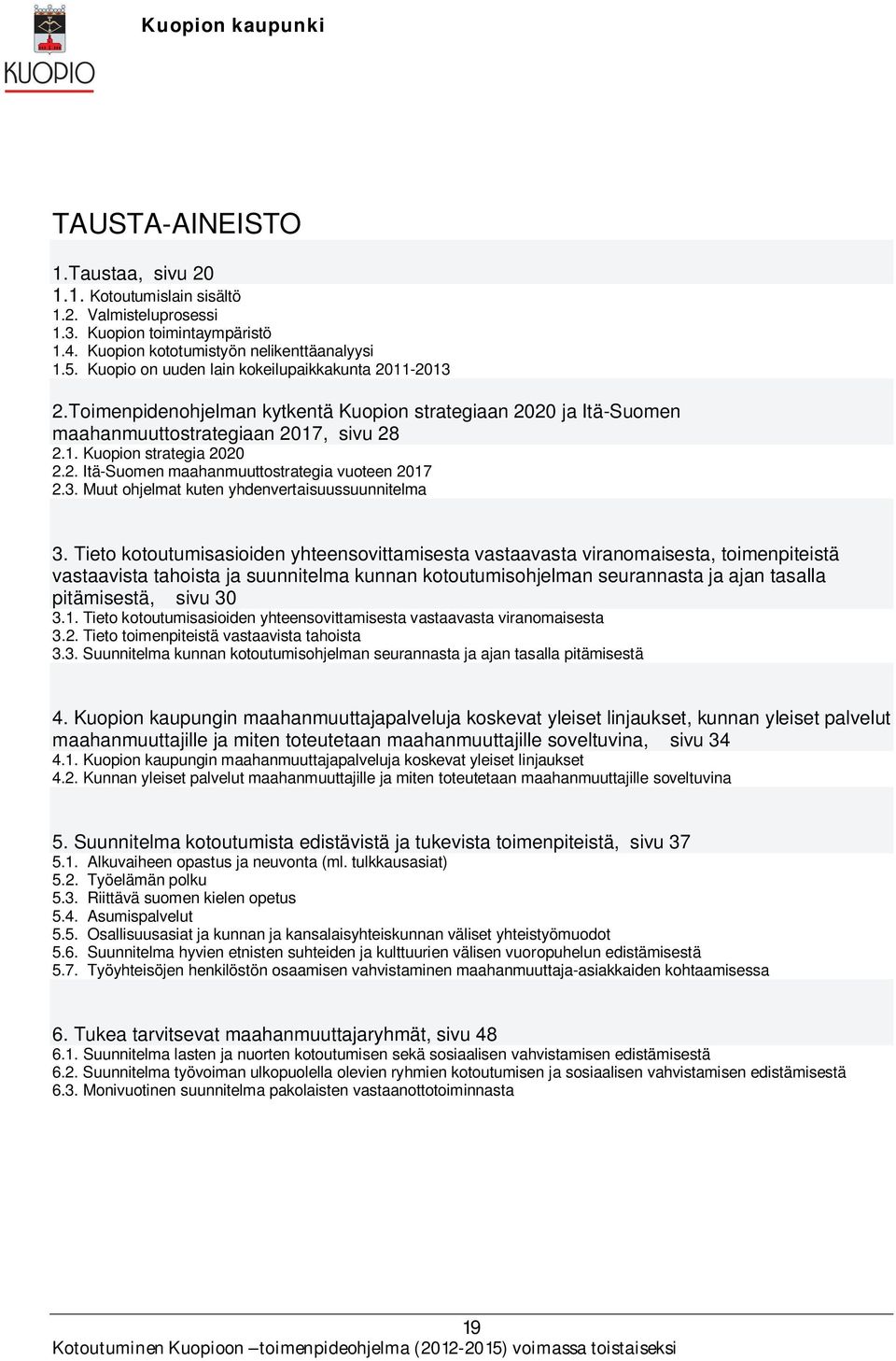 3. Muut ohjelmat kuten yhdenvertaisuussuunnitelma 3.