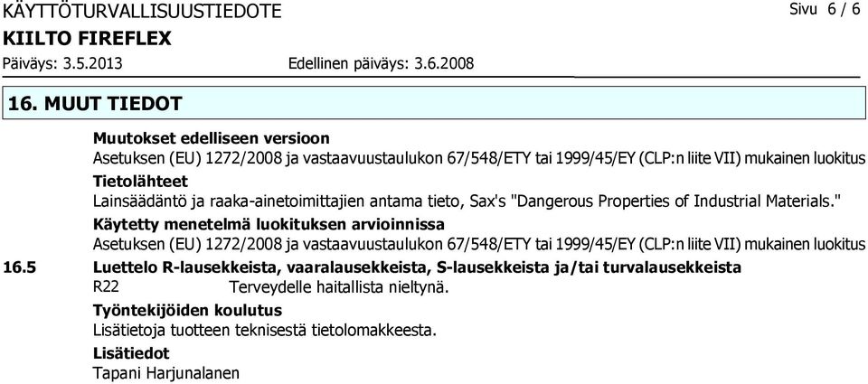 Lainsäädäntö ja raaka-ainetoimittajien antama tieto, Sax's "Dangerous Properties of Industrial Materials.