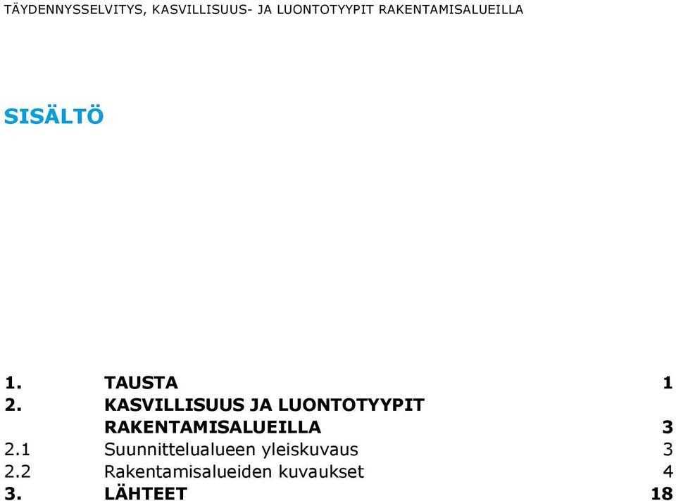 KASVILLISUUS JA LUONTOTYYPIT RAKENTAMISALUEILLA 3 2.