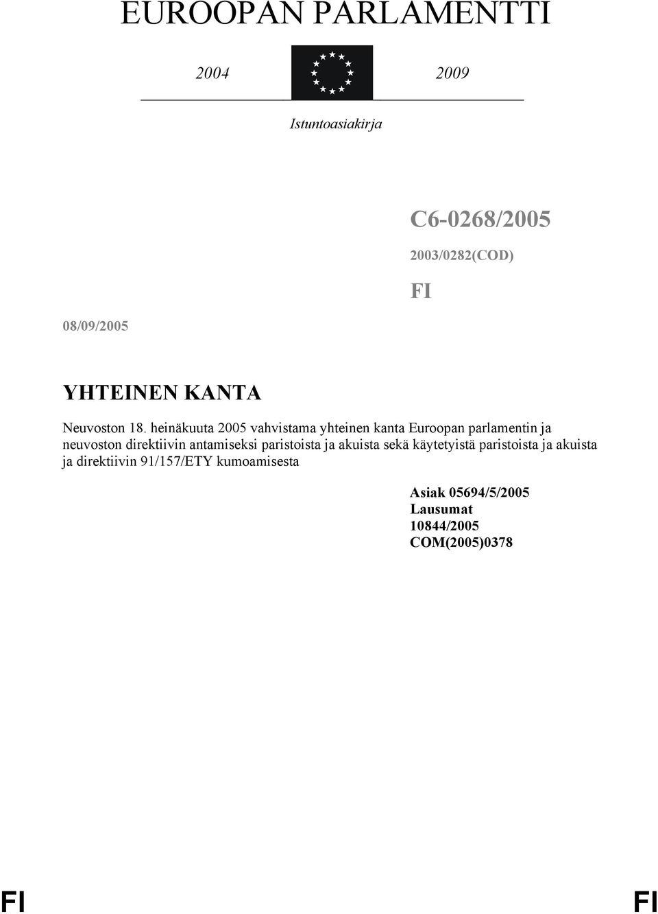 heinäkuuta 2005 vahvistama yhteinen kanta Euroopan parlamentin ja neuvoston direktiivin