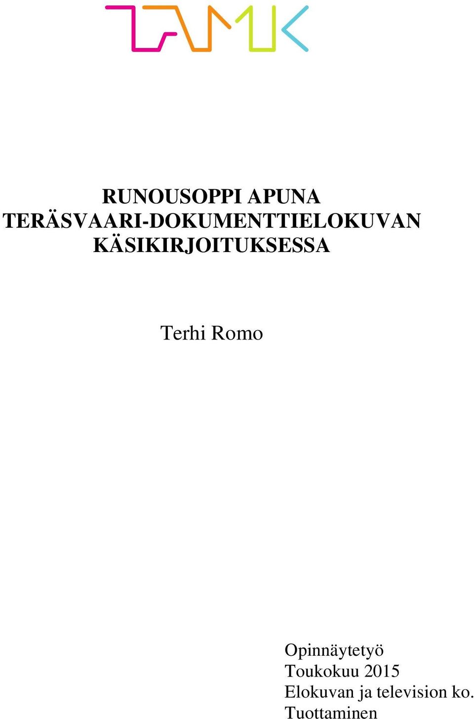 KÄSIKIRJOITUKSESSA Terhi Romo