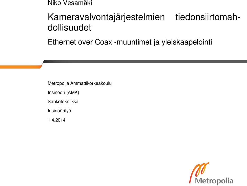 -muuntimet ja yleiskaapelointi Metropolia